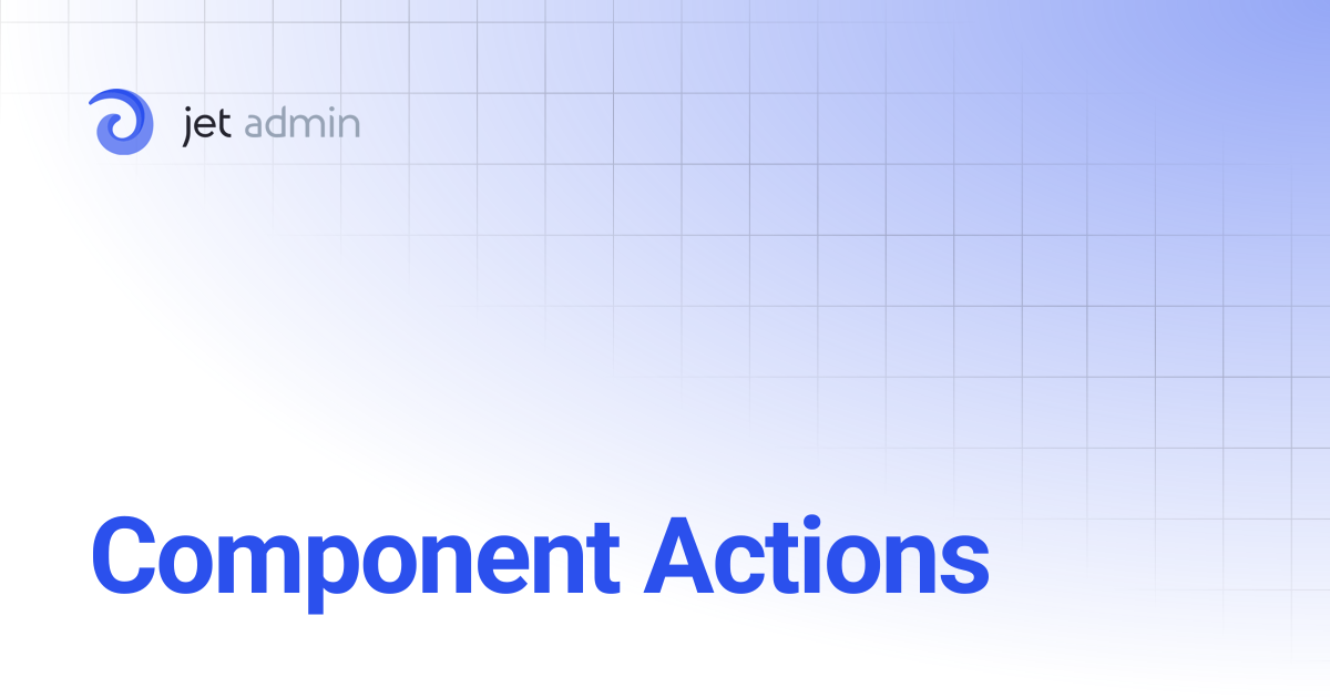 Component Actions | User Guide