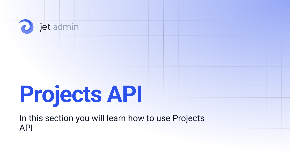 Projects API | User Guide