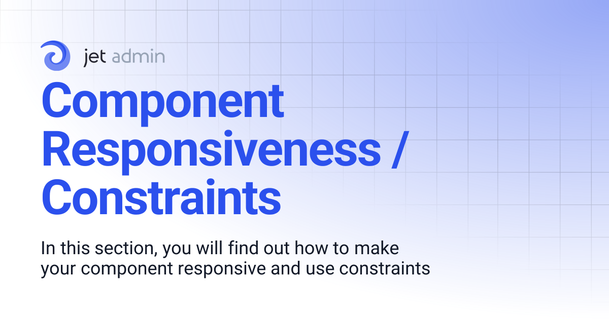 Component Responsiveness / Constraints | User Guide